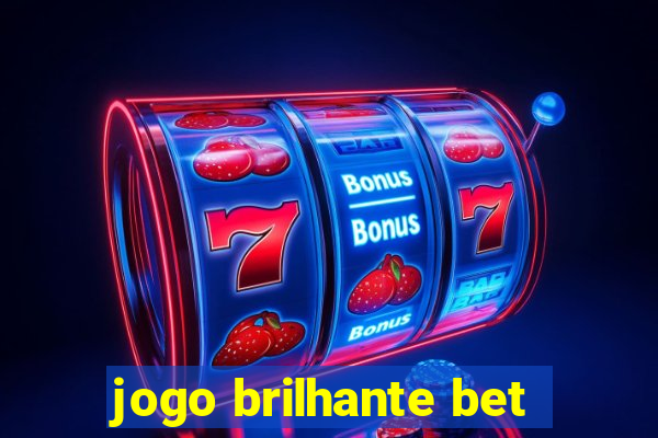 jogo brilhante bet